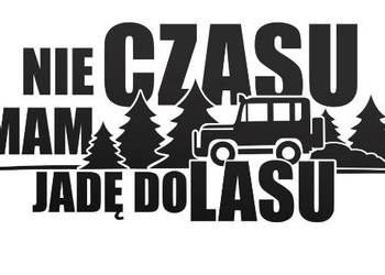 Naklejka "NIE MAM CZASU JADĘ DO LASU" 200x100 mm