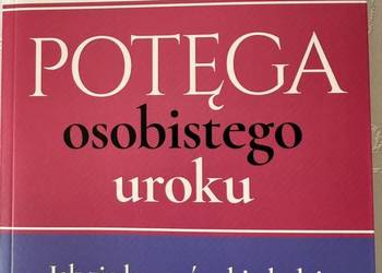 Brian Tracy & Ron Arden Potęga osobistego uroku Jak zjednywać sobie ludzi
