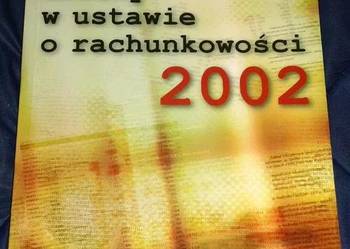 Zmiany w ustawie o rachunkowości 2002 - Jerzy Gierusz