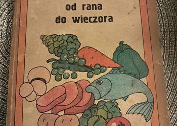 książka z 1985r "smacznie i zdrowo od rana do wieczora" stan dost