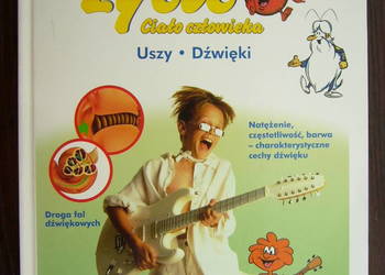 Było sobie życie. Ciało człowieka. Uszy, dźwięki Było sobie życie. Ciało człowieka. Uszy, dźwięki