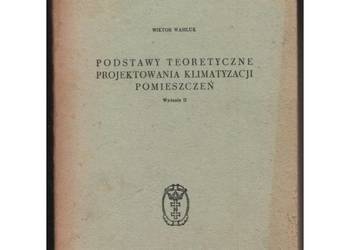 Podstawy Teoretyczne Projektowania Klimatyzacji Pomieszczeń - Wasiluk W.