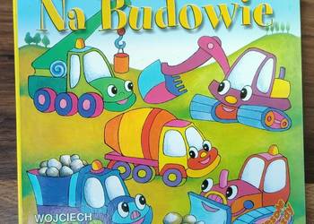 Na budowie wesołe pojazdy Wojciech Prochniewicz