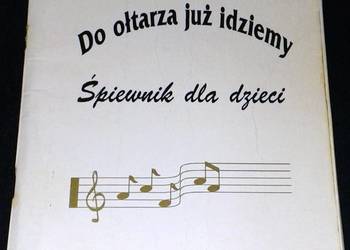 Do ołtarza już idziemy Śpiewnik dla dzieci - ks. Cz. Krakowiak, ks. Ś, Duma