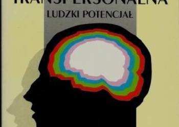 Psychologia transpersonalna.Ludzki potencjał