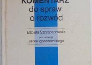 KOMENTARZ DO SPRAW O ROZWÓD - SZCZEPANOWSKA E.