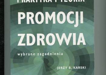 Praktyka i teoria promocji zdrowia wybrane zagadnienia