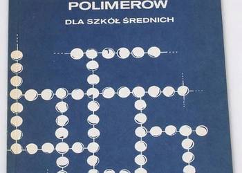 CHEMIA POLIMERÓW DLA SZKÓŁ ŚREDNICH