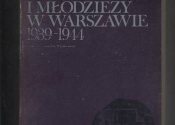 W obronie dzieci i młodzieży w Warszawie 1939-1944