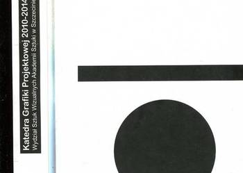 Katedra Grafiki Projektowej 2010-2014 Wydział Sztuk Wizualny Katedra Grafiki Projektowej 2010-2014 Wydział Sztuk Wizualny