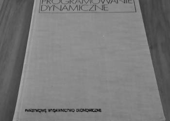 Programowanie dynamiczne zastosowanie Richard E. Bellman Stuart E. Dreyfus