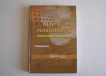 Bankructwa przedsiębiorstw – wybrane aspekty instytucjonalne Mączyńska