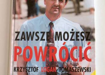 Zawsze możesz powrócić -  Krzysztof Logan Tomaszewski