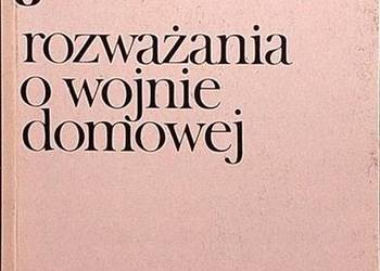 ROZWAŻANIA O WOJNIE DOMOWEJ - JASIENICA PAWEŁ ROZWAŻANIA O WOJNIE DOMOWEJ - JASIENICA PAWEŁ