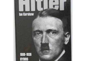 Hitler 1889-1936 Hybris Tom 1 - Kershaw Ian Hitler 1889-1936 Hybris Tom 1 - Kershaw Ian