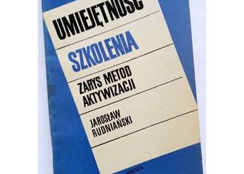 Umiejętność Szkolenia Zarys Metod Aktywizacji - Rudniański Jarosław Umiejętność Szkolenia Zarys Metod Aktywizacji - Rudniański Jarosław