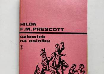 Człowiek na osiołku   Hilda F.M.Prescott