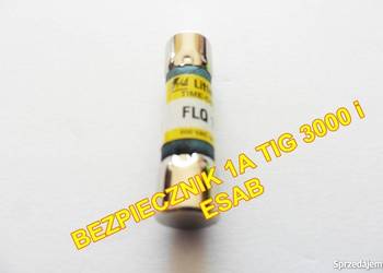 BEZPIECZNIK 1A TIG 3000 i esab