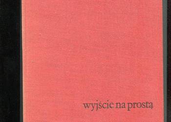 Wyjście na prostą Pamiętniki z lat 1944 - 1969