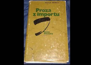 Proza z importu. Szkice literackie - Henryk Bereza