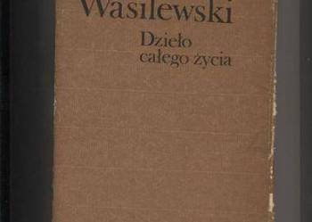 Dzieło całego życia - Aleksander  Wasilewski