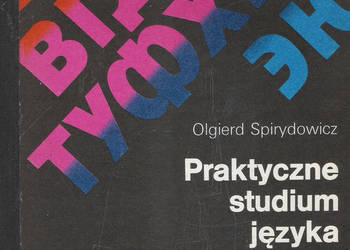 Praktyczne studium języka rosyjskiego - O. Spirydowicz.