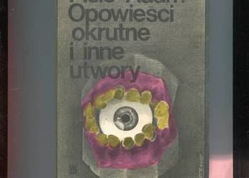 Opowieści okrutne i inne utwory - Villiers de I'Isle Adam