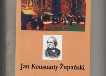 Jan Konstanty Żupański.Życie i dzieło Jan Konstanty Żupański.Życie i dzieło