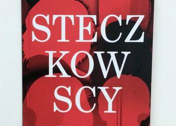 Steczkowscy. Miłość wbrew regule. Osobista biografia rodziny.
