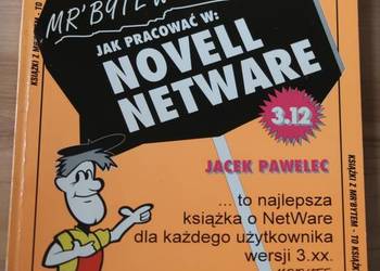 Jacek Pawelec - Mr' Byte wyjaśnia: Jak pracować w NOVELL NETWARE 3.12