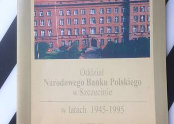 ( 3697 ) Oddział Narodowego Banku Polskiego W Szczecinie 1945 - 1995