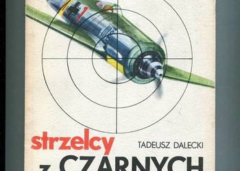 Strzelcy z Czarnych diabłów - Tadeusz Dalecki