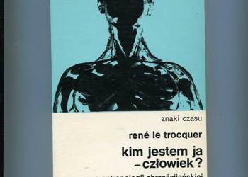 Kim jestem ja-człowiek ?