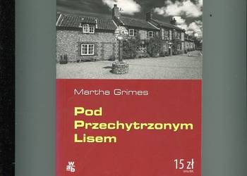 Pod Przechytrzonym Lisem - Martha Grimes