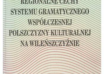 Regionalne cechy systemu gramatycznego współczesnej polszczy
