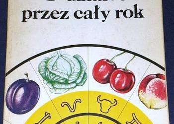 O działce ... przez cały rok - Eugeniusz Kondracki i inni