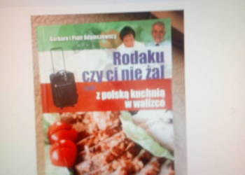 Rodaku czy ci nie żal czyli Z polską kuchnią w walizce