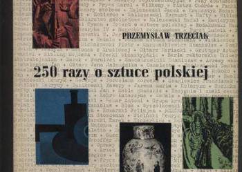 250 razy o sztuce polskiej - Trzeciak