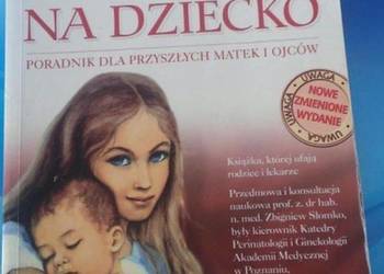 W OCZEKIWANIU NA DZIECKO PORADNIK DLA PRZYSZŁYCH RODZICÓW