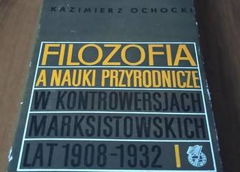 Filozofia a nauki przyrodnicze w kontrowersjach mark Ochocki Filozofia a nauki przyrodnicze w kontrowersjach mark Ochocki