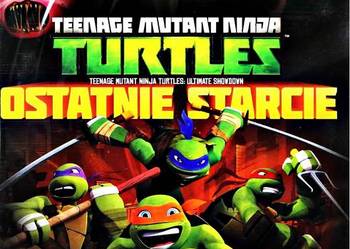 WOJOWNICZE ŻÓŁWIE NINJA OSTATNIE STARCIE