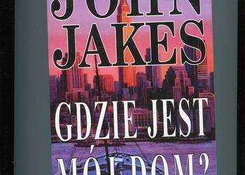 Gdzie jest mój dom ? - John Jakes