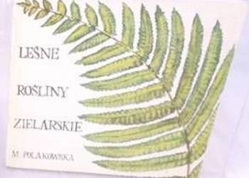 LEŚNE ROŚLINY ZIELARSKIE - M. POLAKOWSKA
