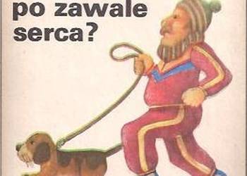 JAK ŻYĆ PO ZAWALE SERCA?