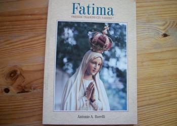 "Fatima",Orędzie tragedii,czy nadziei?