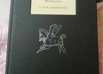 Zbigniew Majchrowski - Mickiewicz i wiek dwudziesty