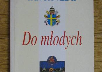 Ojciec Święty Jan Paweł II - Do młodych