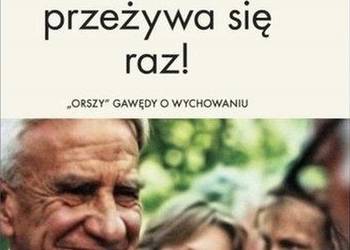 MŁODOŚĆ PRZEŻYWA SIĘ RAZ ORSZY GAWĘDY O WYCHOWANIU