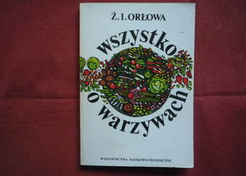 Wszystko o warzywach – Orłowa Przepisy wegetariańskie