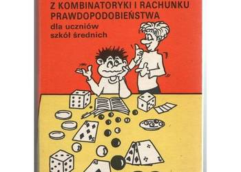 Zbiór Zadań z Kombinatoryki i Rachunku Prawdopodobieństwa dla Uczniów Szkół